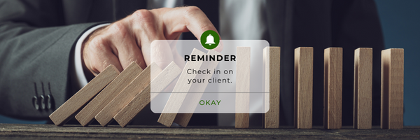 Reminder: Check in on your client.